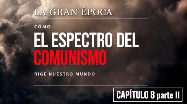 Capítulo 8, Parte 2: Cómo el comunismo siembra el caos en la política (ACTUALIZADO)