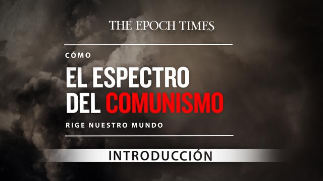 Cómo el espectro del comunismo rige nuestro mundo — Serie video especial: Ep 1 Introducción