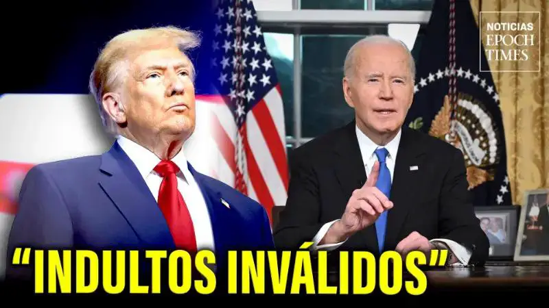 Trump afirma que últimos indultos de Biden son “inválidos” | Noticias Epoch Times